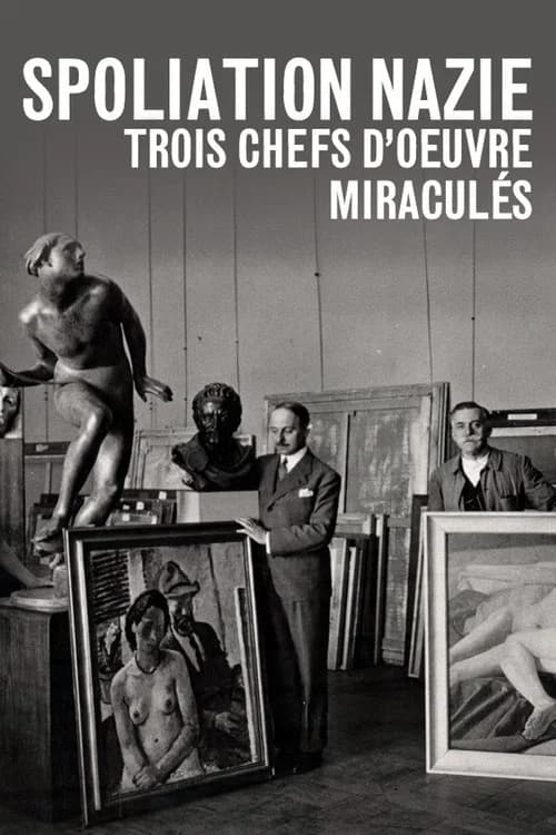 Spoliation nazie : Trois Chefs d'œuvre miraculés