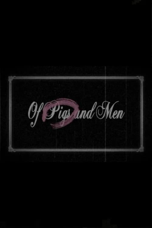 Of Pigs and Men
