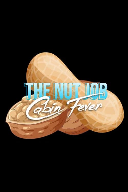 The Nut Job: Cabin Fever