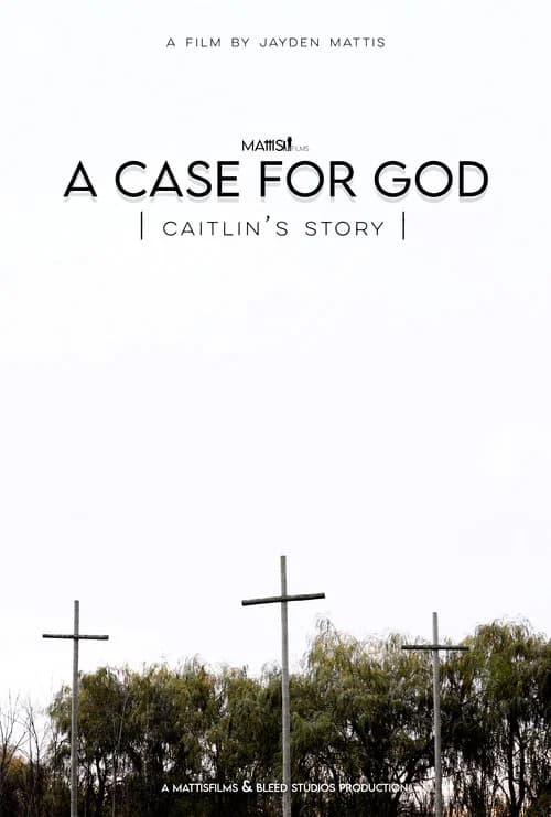 A Case For God - Caitlin's Story