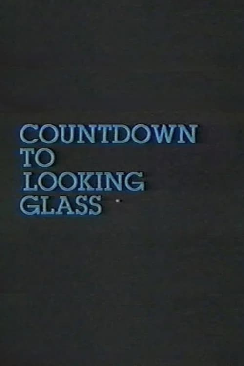 Countdown to Looking Glass